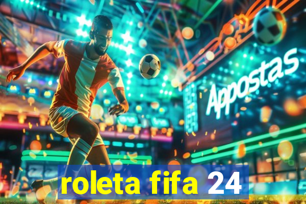 roleta fifa 24